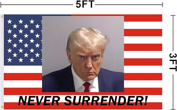 TRUMP Flag- Donald Trump MugShot Flag "NEVER SURRENDER"